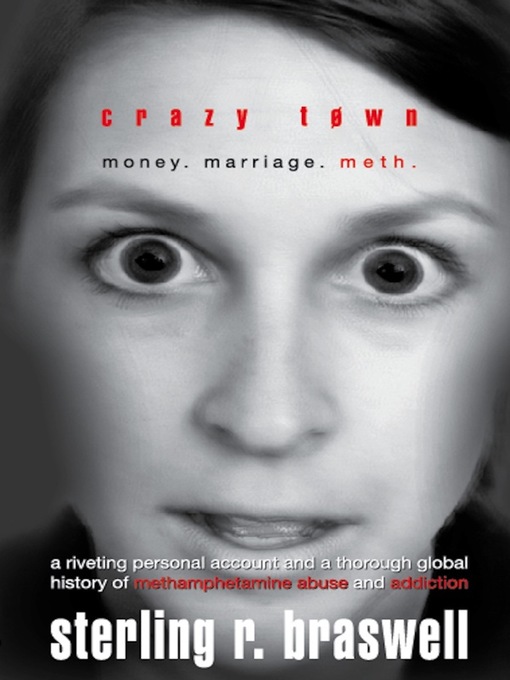 Title details for Crazy Town: Money. Marriage. Meth. by Sterling R. Braswell - Available